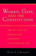 Women, Gays and the Constitution The Grounds for Feminism and Gay Rights in Culture and Law cover