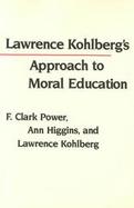 Lawrence Kohlberg's Approach to Moral Education cover