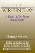 The Screenplay A Blend of Film Form and Content cover