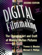 Digital Filmmaking The Changing Art and Craft of Making Motion Pictures cover
