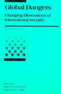 Global Dangers Changing Dimensions of International Security cover