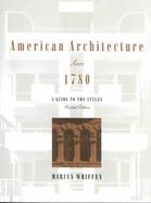 American Architecture Since 1780 A Guide to the Styles cover