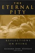 The Eternal Pity Reflections on Dying cover