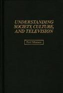 Understanding Society, Culture, and Television cover