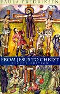 From Jesus to Christ The Origins of the New Testament Images of Jesus cover