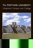 The Postwar University Utopianist Campus and College cover
