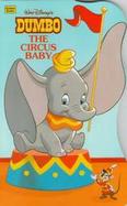 Walt Disney's Dumbo: The Circus Baby cover