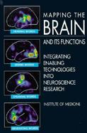 Mapping the Brain and Its Functions Integrating Enabling Technologies into Neuroscience Research cover