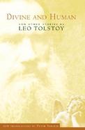 Divine and Human And Other Stories by Leo Tolstoy cover