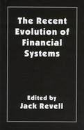 The Recent Evolution of Financial Systems cover