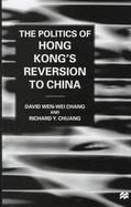 The Politics of Hong Kong's Reversion to China cover