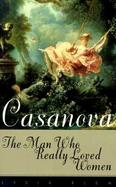 Casanova: The Man Who Really Loved Women cover
