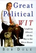 Great Political Wit of the 20th Century: Laughing (Almost) All the Way to the White House cover