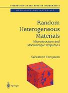 Random Heterogeneous Materials Microstructure and Macroscopic Properties cover