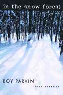 In the Snow Forest: Three Novellas cover