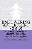 Empowering Adolescent Girls Examining the Present and Building Skills for the Future With the Go Grrrls Program cover