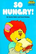 So Hungry! A Step 1 Book-Preschool-Grade 1 cover