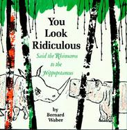 You Look Ridiculous Said the Rhinoceros to the Hippopotamus cover