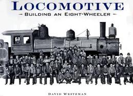 Locomotive: Building an Eight-Wheeler cover