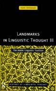 Landmarks in Linguistic Thought III The Arabic Linguistic Tradition cover