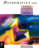 Mathematics for Business, Economics & Finance cover