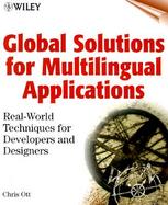 Global Solutions for Multilingual Applications: Real World Techniques for Developers and Designers cover