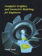 Computer Graphics and Geometric Modeling for Engineers cover