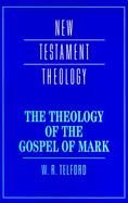 The Theology of the Gospel of Mark cover