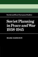 Soviet Planning in Peace and War, 1938-1945 cover
