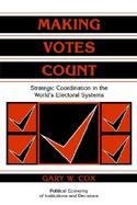 Making Votes Count: Strategic Coordination in the World's Electoral Systems cover