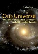 Our Universe The Thrill of Extragalactic Exploration As Told by Leading Experts cover