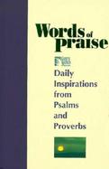 Words of Praise: Daily Inspiration from Psalms and Proverbs cover