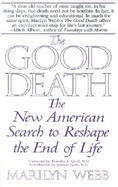 The Good Death The New American Search to Reshape the End of Life cover