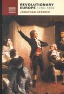 Revolutionary Europe, 1780-1850 cover