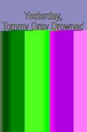 Yesterday, Tommy Gray Drowned cover