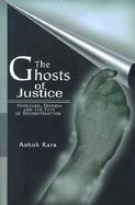 The Ghosts of Justice Heidegger, Derrida and the Fate of Deconstruction cover
