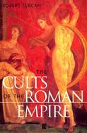 The Cults of the Roman Empire cover