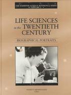 Life Sciences in the Twentieth Century Biographical Portraits (volume2) cover