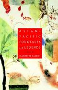 Asian-Pacific Folktales and Legends cover