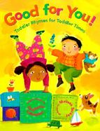 Good for You! Toddler Rhymes for Toddler Times cover