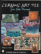 Ceramic Art Tile for the Home cover