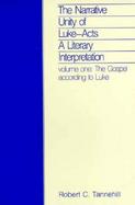 The Narrative Unity of Luke-Acts A Literary Interpretation  The Gospel According to Luke (volume1) cover