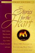 Stories for the Heart: Over 100 Stories to Encourage Your Soul cover