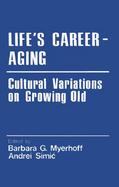 Life's Career: Aging; Cultural Variations on Growing Old cover