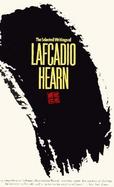 The Selected Writings of Lafcadio Hearn cover