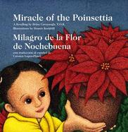 Miracle of the Poinsettia/Milagro De LA Flor De Nochebuena A Retelling cover