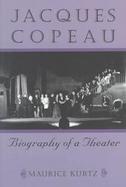 Jacques Copeau Biography of a Theater cover