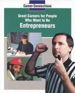 Great Careers for People Who Want to Be Entrereneurs cover