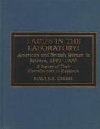 Ladies in the Laboratory? American and British Women in Science, 1800-1900  A Survey of Their Contributions to Research cover