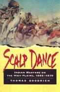 Scalp Dance Indian Warfare on the Highland Plains, 1865-1879 cover